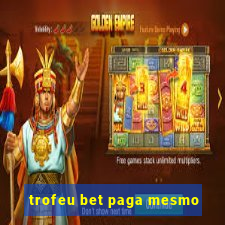 trofeu bet paga mesmo